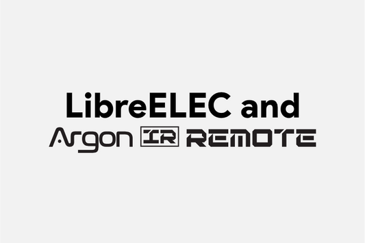 LibreELEC Installation and Argon Remote for V2 and M.2 Case Setup
